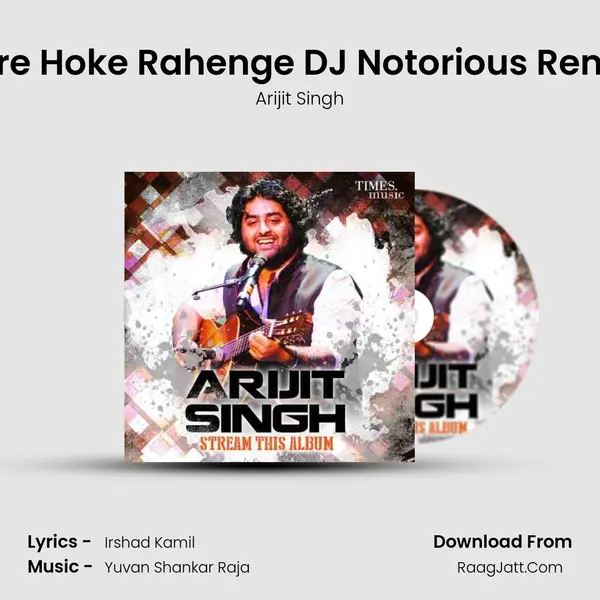 Tere Hoke Rahenge DJ Notorious Remix MP3 Song by Arijit Singh Cover