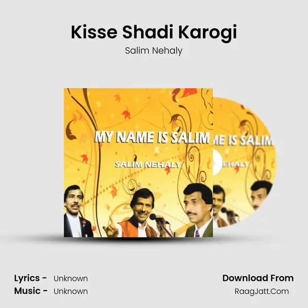 Kisse Shadi Karogi mp3 song