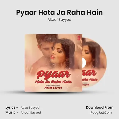 Pyaar Hota Ja Raha Hain - Altaaf Sayyed