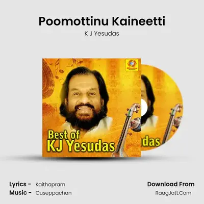 Poomottinu Kaineetti MP3 Song by K J Yesudas Cover