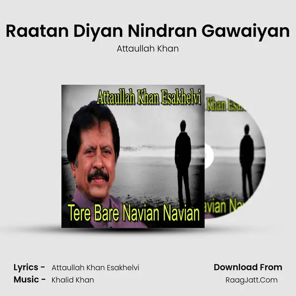 Raatan Diyan Nindran Gawaiyan MP3 Song by Attaullah Khan Cover
