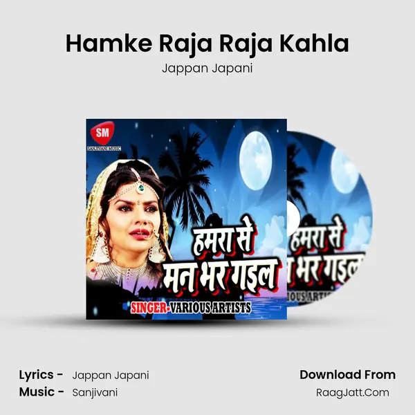 Hamke Raja Raja Kahla MP3 Song by Jappan Japani Cover
