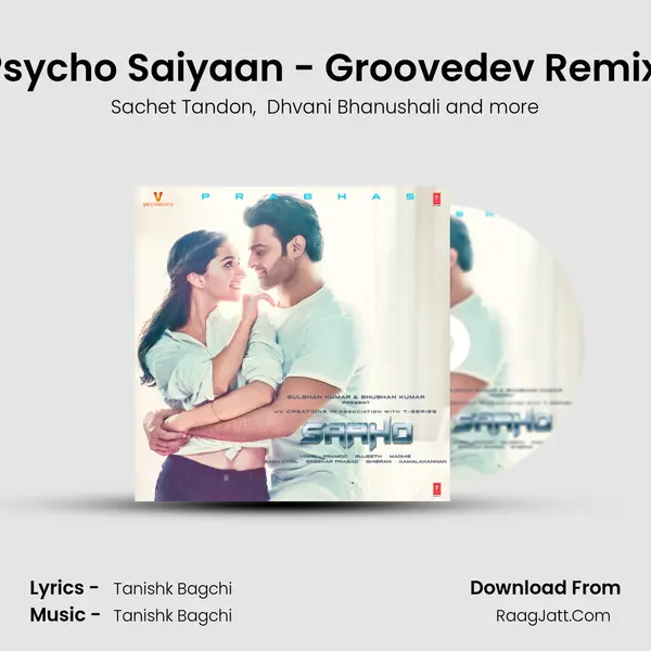 Psycho Saiyaan - Groovedev Remix (Remix By Groovedev) MP3 Song by Sachet Tandon Cover