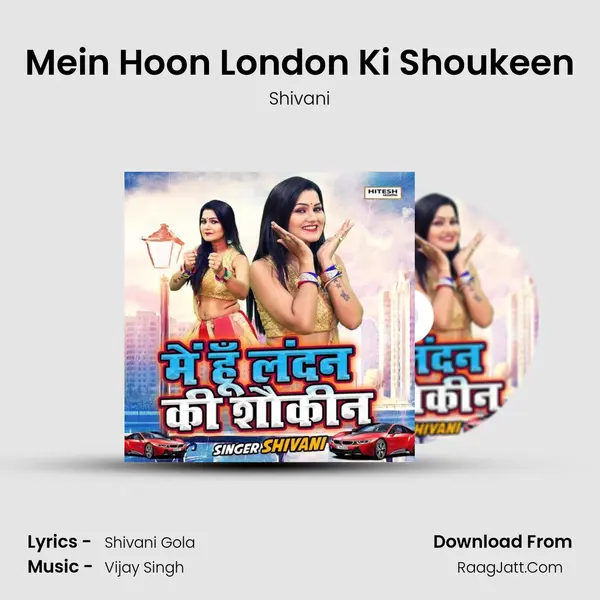 Mein Hoon London Ki Shoukeen mp3 song