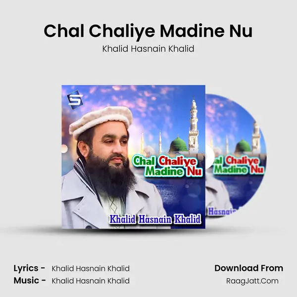 Chal Chaliye Madine Nu MP3 Song by Khalid Hasnain Khalid Cover