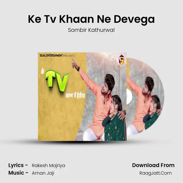 Ke Tv Khaan Ne Devega MP3 Song by Sombir Kathurwal Cover