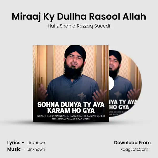 Miraaj Ky Dullha Rasool Allah MP3 Song by Hafiz Shahid Razzaq Saeedi Cover