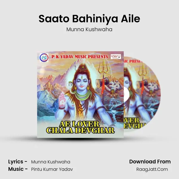 Saato Bahiniya Aile MP3 Song by Munna Kushwaha Cover