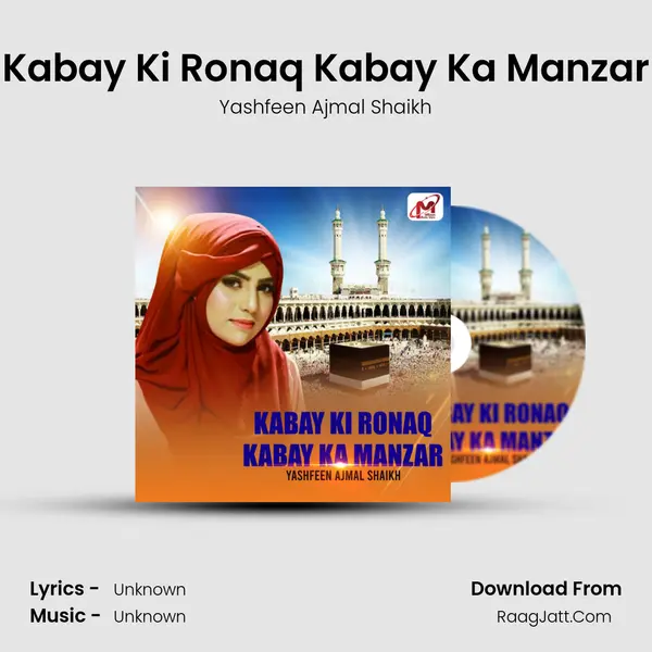 Kabay Ki Ronaq Kabay Ka Manzar MP3 Song by Yashfeen Ajmal Shaikh Cover