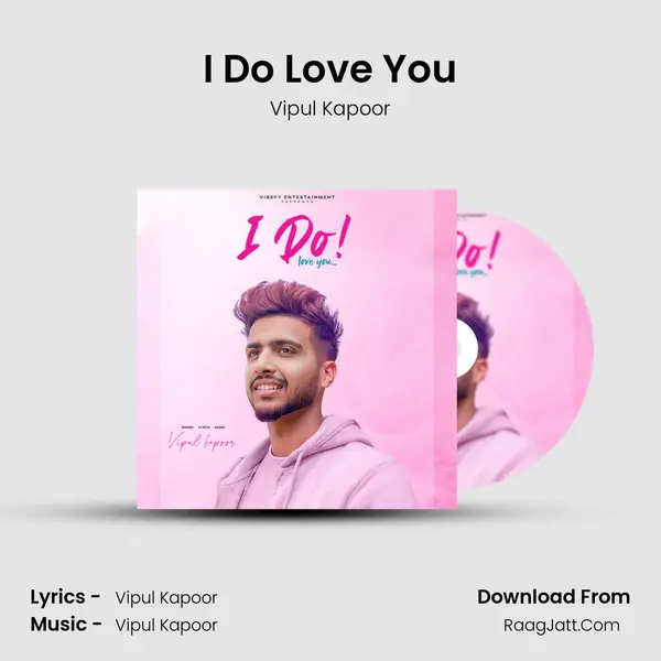 I Do Love You MP3 Song by Vipul Kapoor Cover
