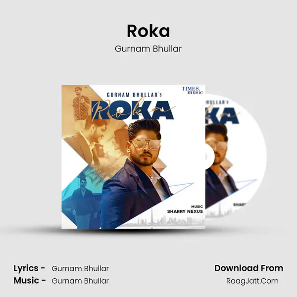 Roka MP3 Song by Gurnam Bhullar Cover