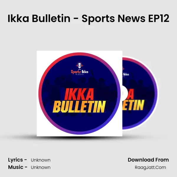 Ikka Bulletin - Sports News EP12 MP3 Song by  Cover