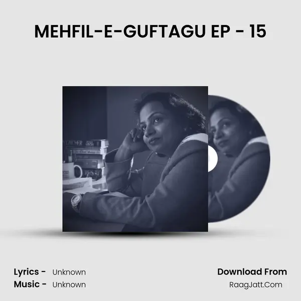 MEHFIL-E-GUFTAGU EP - 15 MP3 Song by  Cover