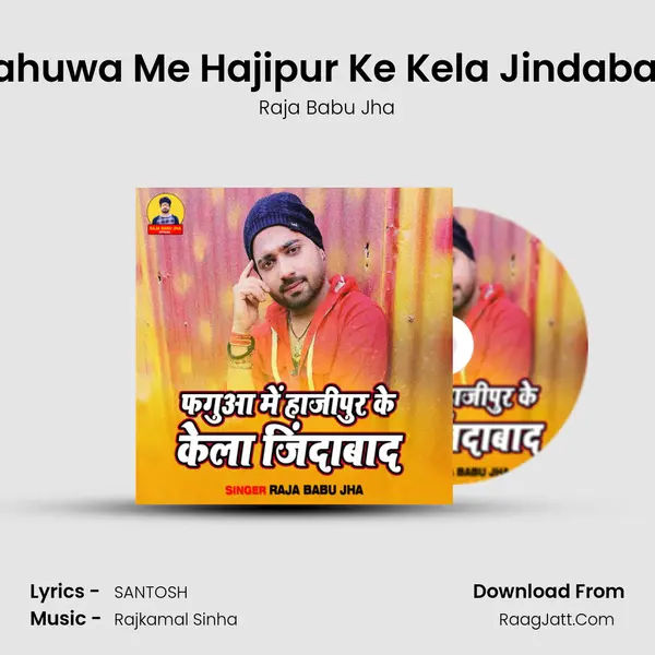 Fahuwa Me Hajipur Ke Kela Jindabad mp3 song
