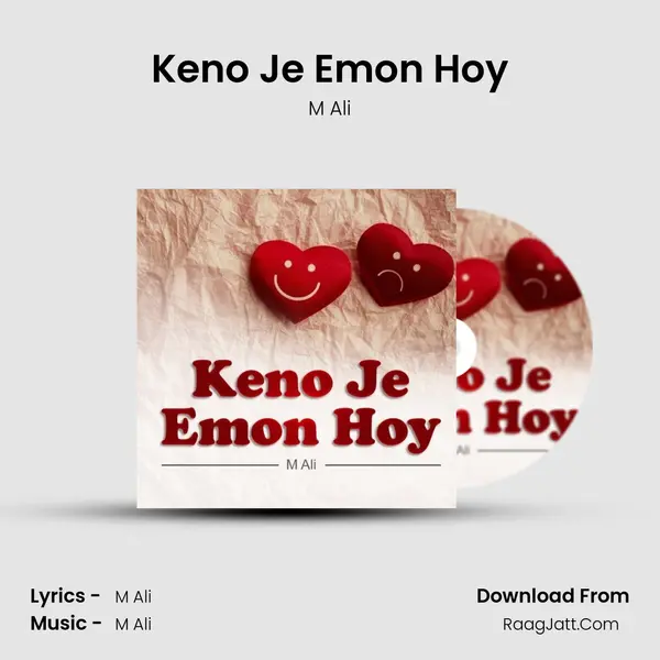 Keno Je Emon Hoy MP3 Song by M Ali Cover