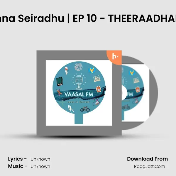 Adutthu Enna Seiradhu | EP 10 - THEERAADHAE KAADHAL MP3 Song by  Cover
