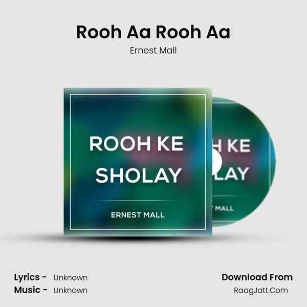 Rooh Aa Rooh Aa MP3 Song by Ernest Mall Cover