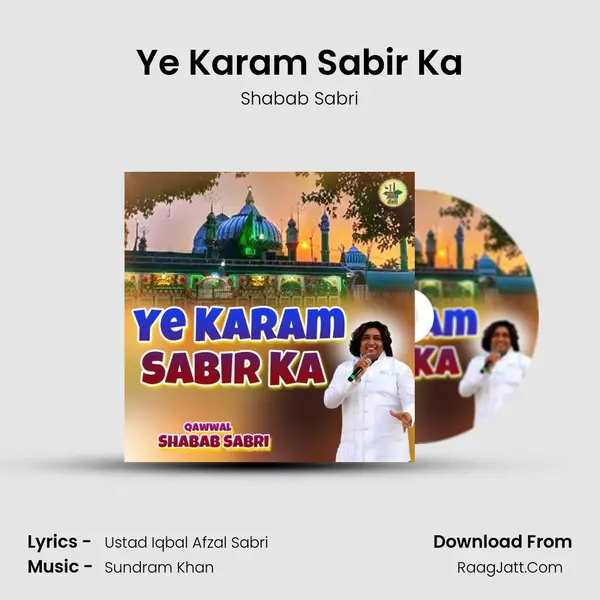 Ye Karam Sabir Ka MP3 Song by Shabab Sabri Cover