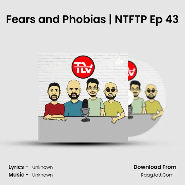 Fears and Phobias | NTFTP Ep 43 MP3 Song by  Cover
