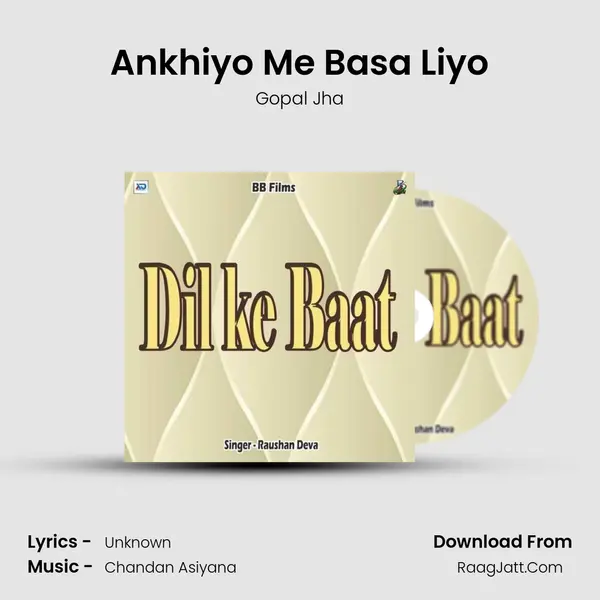 Ankhiyo Me Basa Liyo MP3 Song by Gopal Jha Cover