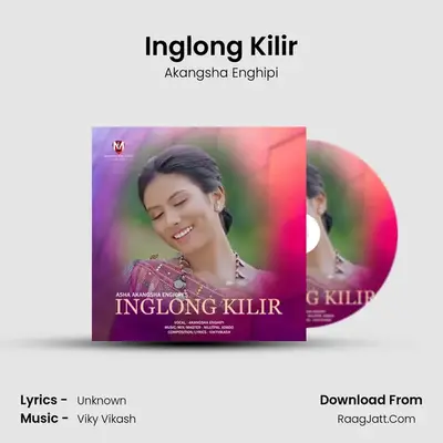 Inglong Kilir MP3 Song by Akangsha Enghipi Cover