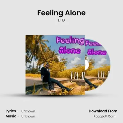 Feeling Alone - Lil D