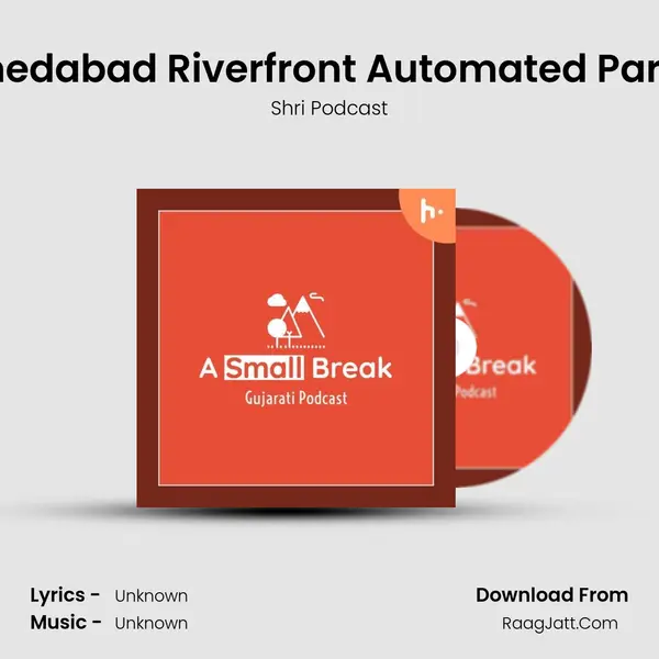 Ahmedabad Riverfront Automated Parking MP3 Song by Shri Podcast Cover