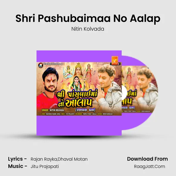 Shri Pashubaimaa No Aalap - Nitin Kolvada