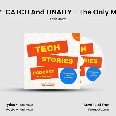 EP-10 TRY-CATCH And FINALLY - The Only Motivation MP3 Song by Amit Bhatt Cover