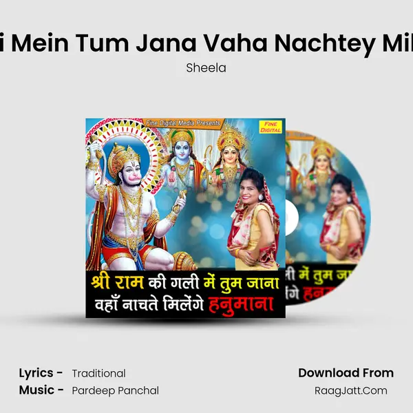 Shree Ram Ki Gali Mein Tum Jana Vaha Nachtey Milenge Hanumana - Sheela