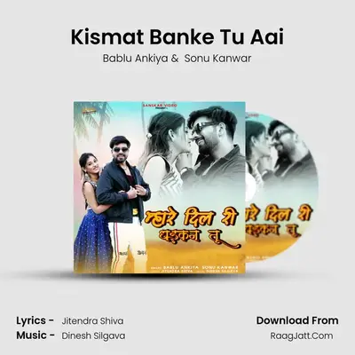 Kismat Banke Tu Aai MP3 Song by Bablu Ankiya Cover