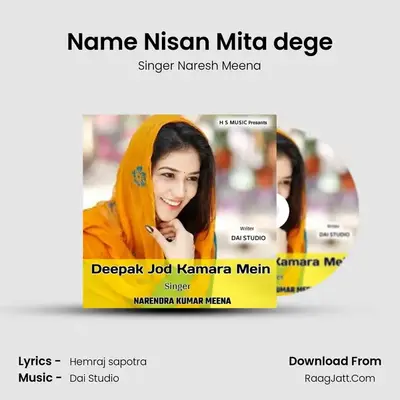 Name Nisan Mita dege MP3 Song by Singer Naresh Meena Cover