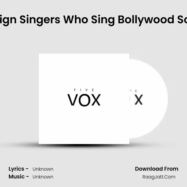 Foreign Singers Who Sing Bollywood Songs MP3 Song by  Cover