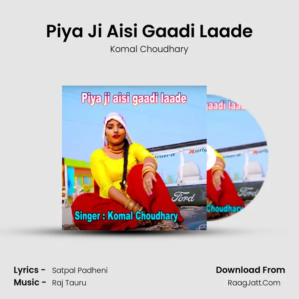 Piya Ji Aisi Gaadi Laade - Komal Choudhary