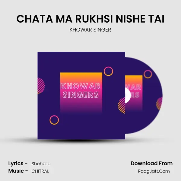 CHATA MA RUKHSI NISHE TAI MP3 Song by KHOWAR SINGER Cover