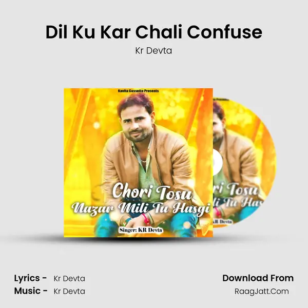 Dil Ku Kar Chali Confuse MP3 Song by Kr Devta Cover