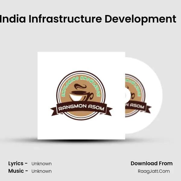 India Infrastructure Development (Assamese Podcast Rangmon Asom) (EP-48) Cover