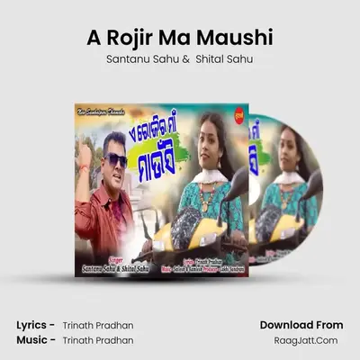 A Rojir Ma Maushi mp3 song