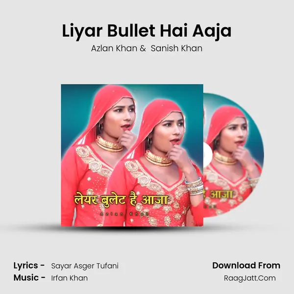 Liyar Bullet Hai Aaja mp3 song