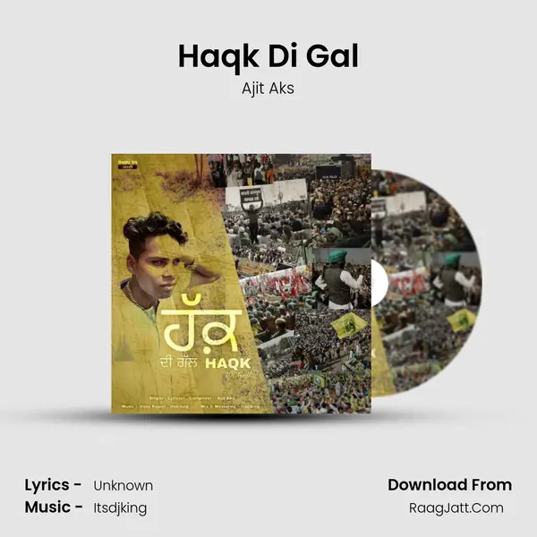 Haqk di gal - Ajit Aks