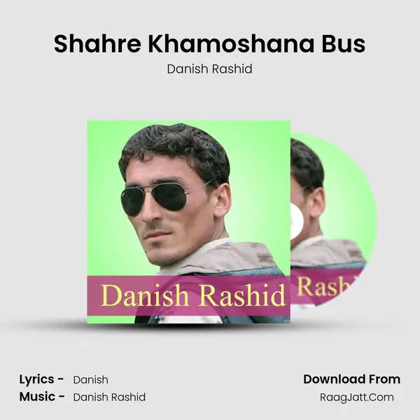 Shahre Khamoshana Bus - Danish Rashid