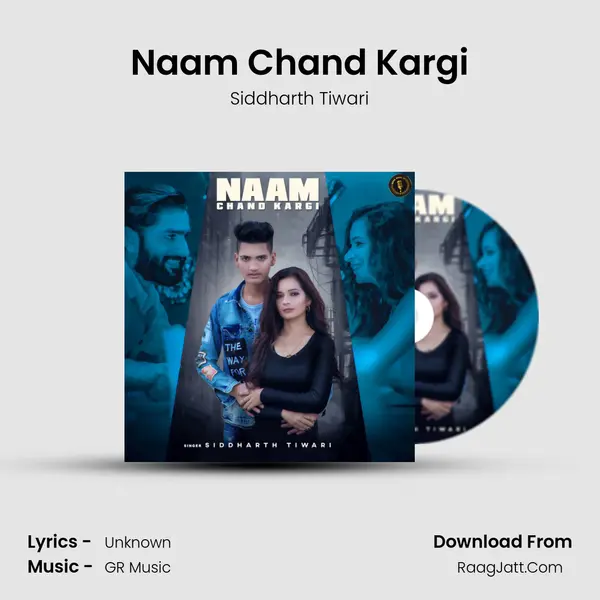 Naam Chand Kargi MP3 Song by Siddharth Tiwari Cover