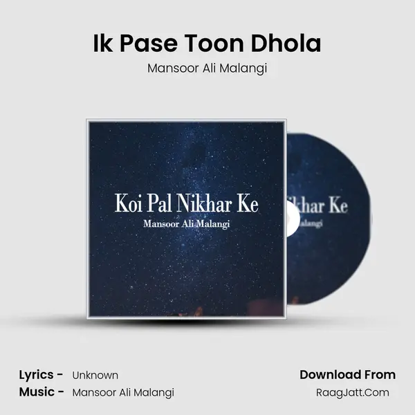 Ik Pase Toon Dhola MP3 Song by Mansoor Ali Malangi Cover