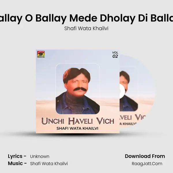 Ballay O Ballay Mede Dholay Di Ballay MP3 Song by Shafi Wata Khailvi Cover