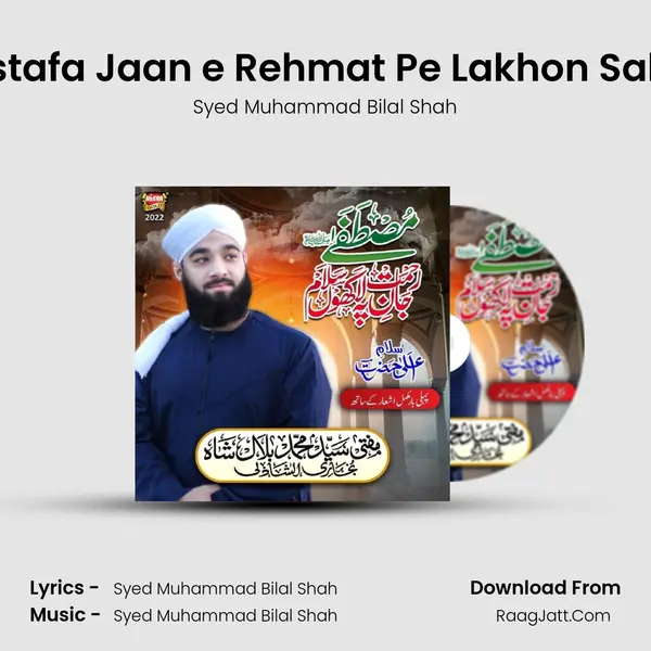 Mustafa Jaan e Rehmat Pe Lakhon Salam - Syed Muhammad Bilal Shah