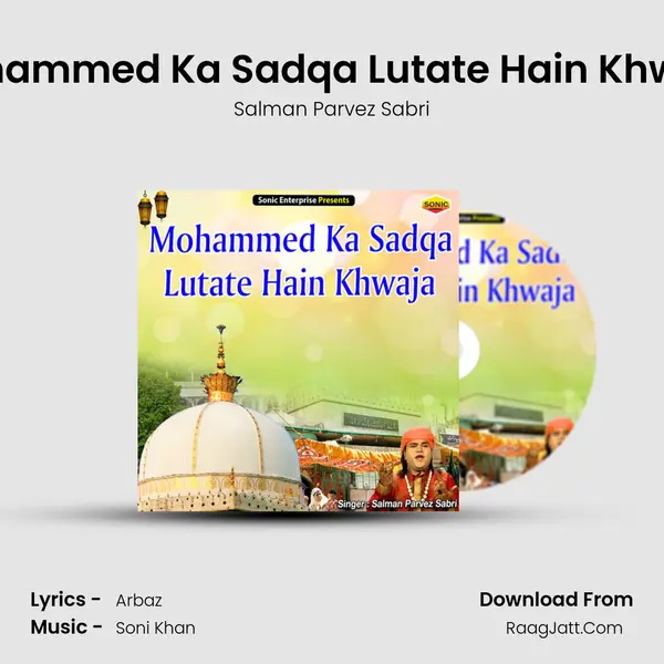 Mohammed Ka Sadqa Lutate Hain Khwaja MP3 Song by Salman Parvez Sabri Cover