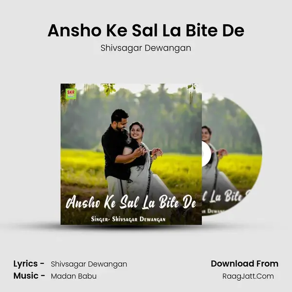 Ansho Ke Sal La Bite De MP3 Song by Shivsagar Dewangan Cover