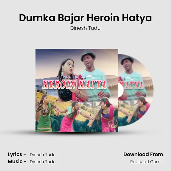 Dumka Bajar Heroin Hatya MP3 Song by Dinesh Tudu Cover