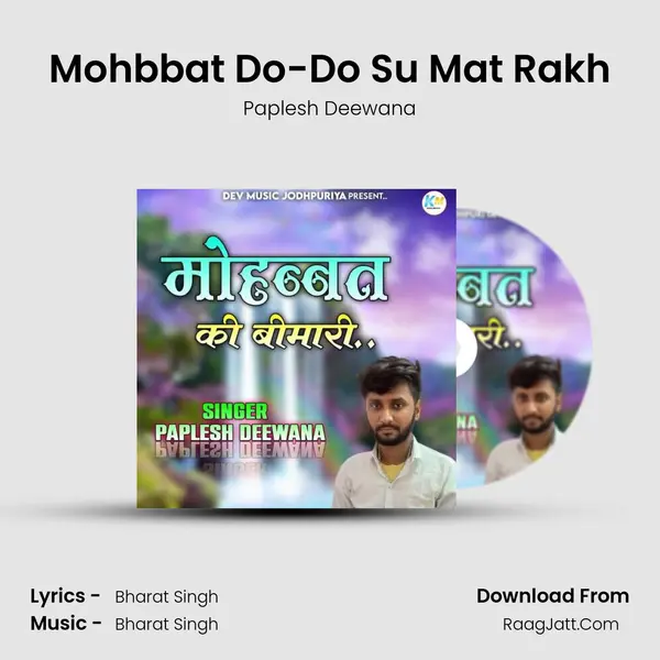 Mohbbat Do-Do Su Mat Rakh MP3 Song by Paplesh Deewana Cover