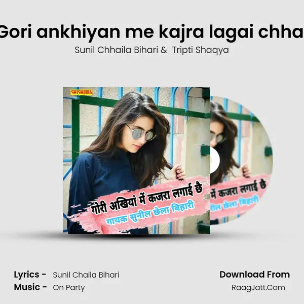 Gori ankhiyan me kajra lagai chhai mp3 song